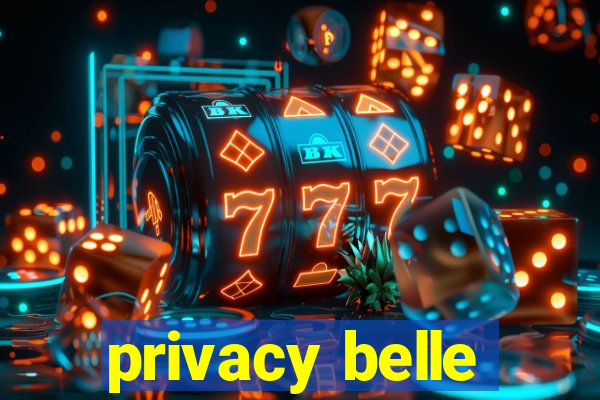 privacy belle